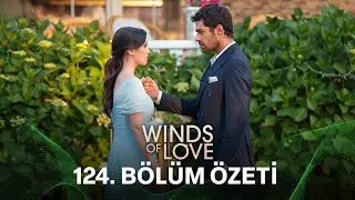 Rüzgarlı Tepe 124. Bölüm Özeti | Winds of Love Episode 124 Recap (Eng Sub)