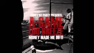 A-Game x Luu Breeze - Money Made Me Do It