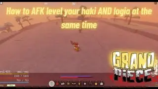 How to AFK level your haki AND logia at the same time. {GPO}