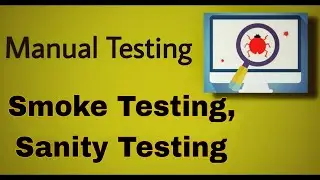 Manual Testing - 26 : Smoke testing, Sanity Testing