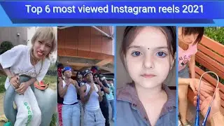 Top 6 most viewed Instagram reels 2021 | Most viewed & liked Instagram reels 2021