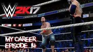 WWE 2K17 Super Cena Rivalry - My Career Episode 14