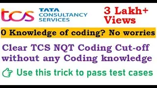 How to clear TCS NQT Coding Cut-off without any coding Knowledge? | Use this trick to pass test case