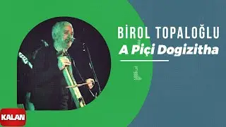 Birol Topaloğlu - A Piçi Dogizitha I Lazeburi 2 ©  2001 Kalan Müzik