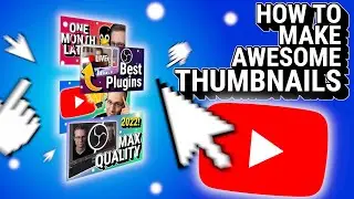 How To Get More Views With AWESOME Thumbnails ...