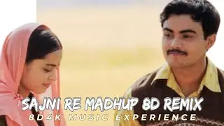 Sajni Re Mashup 8D Remix | @arjitsinghsolefulvoice8596 | 3D Blueheaven | @3dBlueheaven