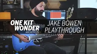 Jake Bowen - One Kit Wonder: Architects Playthrough