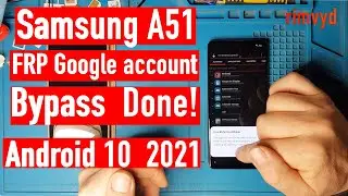 Samsung A51 A515 FRP Google account  bypass Android 10 2021