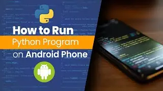 How to run a python code in Android Phone | Step-by-Step Guide | Python in Nepali