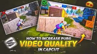 Pubg Quality Tutorial | Capcut Pubg Video Quality Tutorial |OMG 😯 4k quality | sahib editx