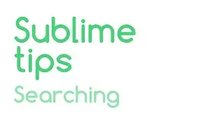 Sublime Tips: Searching