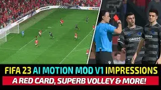 [TTB] FIFA 23 AI MOTION MOD V1 IMPRESSIONS! - STRAIGHT RED, SUPERB VOLLEY, & A COMEDY GOLD FNISH!