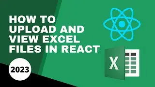 Upload and View Excel Files In React