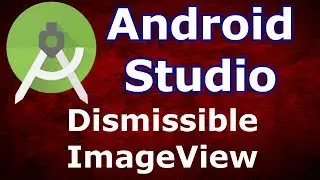 Android Studio How To Create Dismissable ImageView