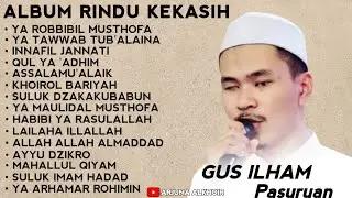 🔴 FULL ALBUM RINDU KEKASIH | GUS ILHAM PASURUAN