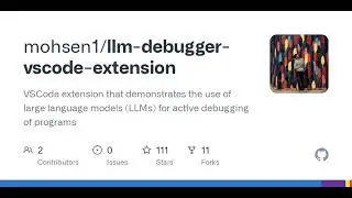 GitHub - mohsen1/llm-debugger-vscode-extension: VSCode extension that demonstrates the use of lar...