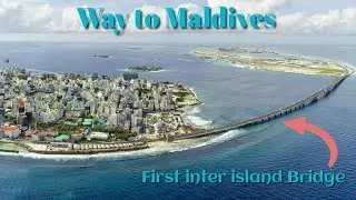 Maldives Tour # First inter island Bridge # Universal Videos