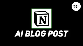 Instantly Generate A Blog Post with AI (Notion Tutorial)