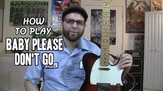 Baby Please Don't Go - Guitar Lesson