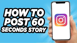 How To Post 60 Seconds Story On Instagram - Easy Tutorial