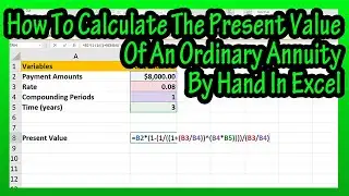 How To Calculate The Present Value Of An Ordinary Annuity By Hand In Excel Explained