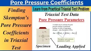 Finding Skempton's Pore Pressure Coefficients from Triaxial Test Results|Solved Problem