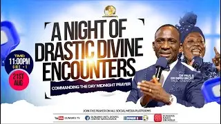 MID-NIGHT PRAYER COMMANDING THE DAY-A NIGHT OF DRASTIC DIVINE ENCOUNTERS. 21-08-2024