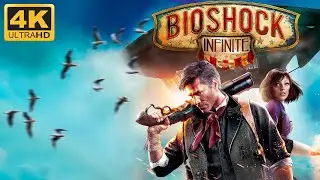 РУССКАЯ ОЗВУЧКА И ЛОКАЛИЗАЦИЯ ➤ BIOSHOCK INFINITE ➤  4K/60fps ➤ ПРОХОЖДЕНИЕ 2