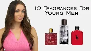 10 GREAT Fragrances For Young Men (Dior, Ralph Lauren, Acqua di Gio, Versace & More)