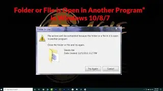 Folder or File is Open in Another Program” in Windows 10/8/7 Solution | Error Fix to delete folder