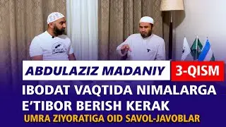 Abdulaziz domla bilan umra haqida suhbat 3-qism