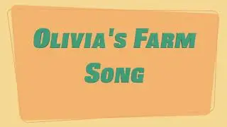 Olivia's Farm Song