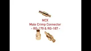 MCX Male Crimp Connector - RG-179 & RG-187 P#1082