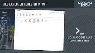 [Trending] WPF C# | File Explorer Redesign Coming Soon... | UI Design in Wpf C# (Jd's Code Lab)