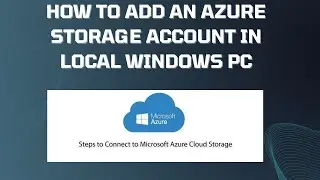 How to Add/ Mount SMB Azure file share on Windows PC from Microsoft Azure portal 2022