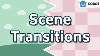 Scene transition effects in Godot 3