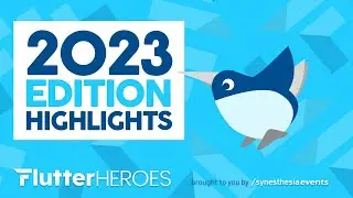 Flutter Heroes 2023 - Highlights