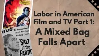 Labor in American Film and TV Part 1: A Mixed Bag Falls Apart