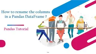 How to rename the columns in a Pandas DataFrame | Pandas rename column |Pandas tutorial for Beginner