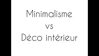 MINIMALISME et DÉCORATION D’INTÉRIEUR : compatible ou non ?!