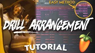 BEGINNERS GUIDE TO ARRANGING DRILL BEATS (How To Arrange Drill Beats - FL Studio)