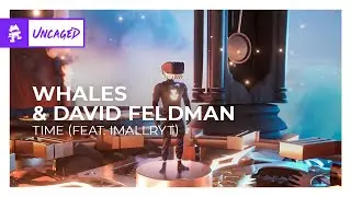 Whales & David Feldman - Time (feat. imallryt) [Monstercat Release]