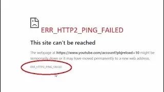 ERR_HTTP2_PING_FAILED This site cant be reached