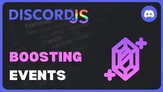 Boosting Events | Discord.js V14 Revamped | #11