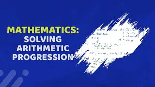 How to Calculate Sum of terms of an Arithmetic Progression A.P