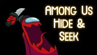 New Hide and Seek Mode! | Among Us  with Scar and Zombie