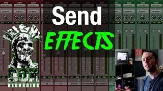 Send Effects - Treating Your DAW Like An Analog Console