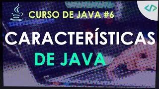 Curso de Java #6: Características de Java