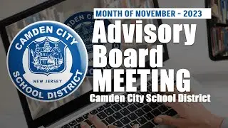 CAMDEN CITY PUBLIC SCHOOLS ADVISORY BOARD MEETING - November 2023