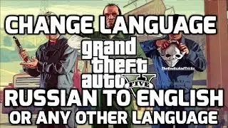 GTA 5: Language Change RUSSIAN to ENGLISH Simple & Easy HD 2020